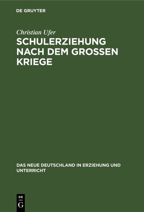 Schulerziehung Nach Dem Gro?n Kriege (Hardcover, Reprint 2021)