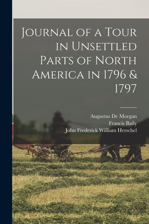 Journal of a Tour in Unsettled Parts of North America in 1796 & 1797 (Paperback)