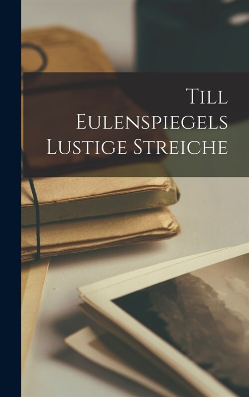 Till Eulenspiegels Lustige Streiche (Hardcover)