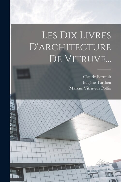 Les Dix Livres Darchitecture De Vitruve... (Paperback)