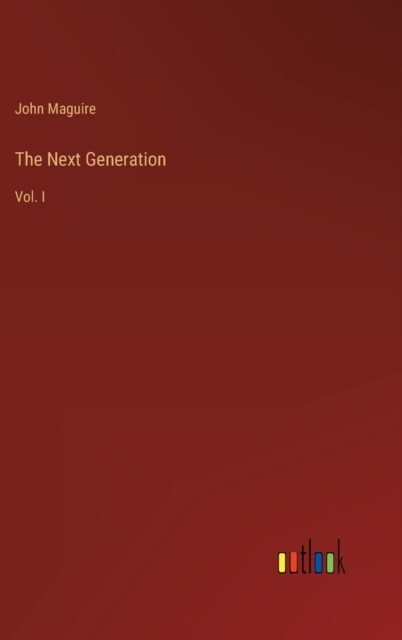 The Next Generation: Vol. I (Hardcover)