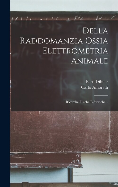 Della Raddomanzia Ossia Elettrometria Animale: Ricerche Fisiche E Storiche... (Hardcover)