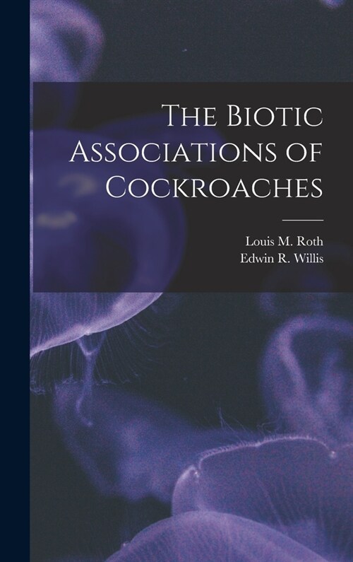 The Biotic Associations of Cockroaches (Hardcover)