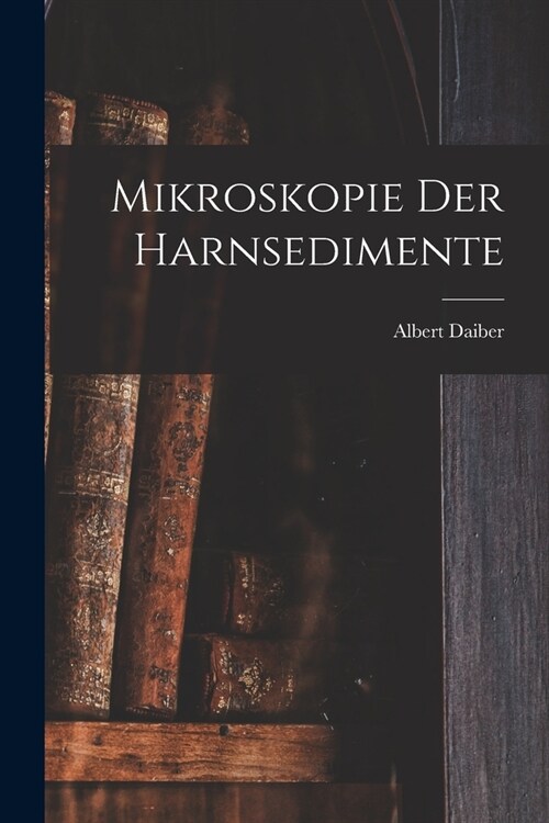 Mikroskopie Der Harnsedimente (Paperback)