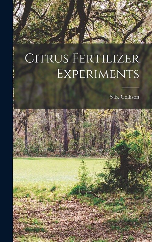 Citrus Fertilizer Experiments (Hardcover)