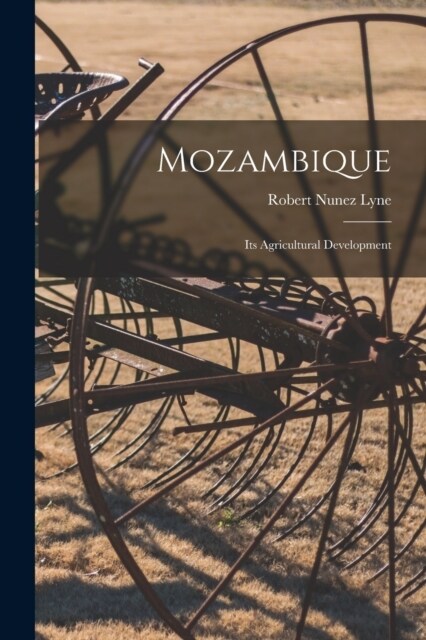 Mozambique; its Agricultural Development (Paperback)