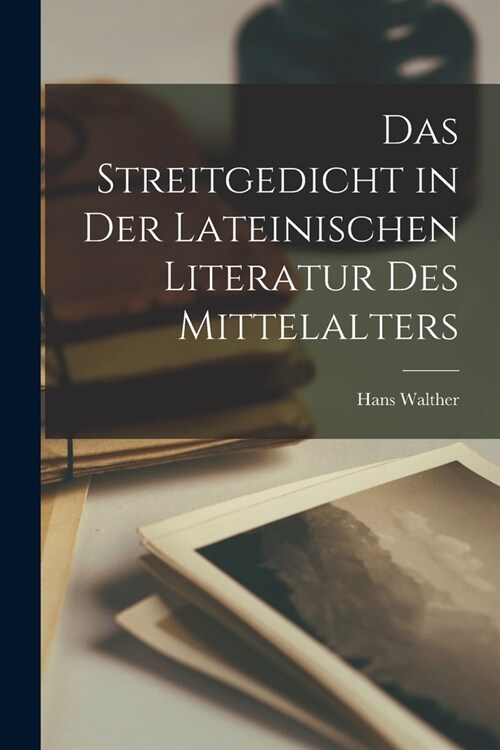 Das Streitgedicht in der lateinischen Literatur des Mittelalters (Paperback)