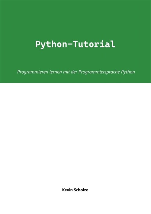 Python-Tutorial: Programmieren lernen mit der Programmiersprache Python (Paperback)