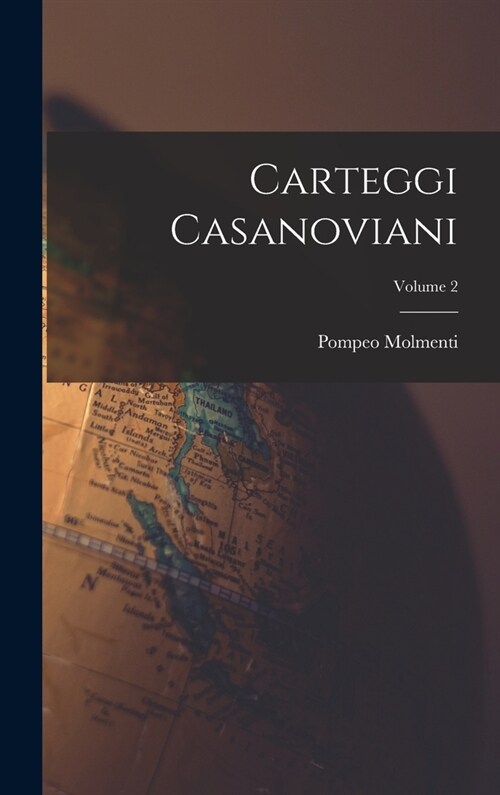 Carteggi Casanoviani; Volume 2 (Hardcover)