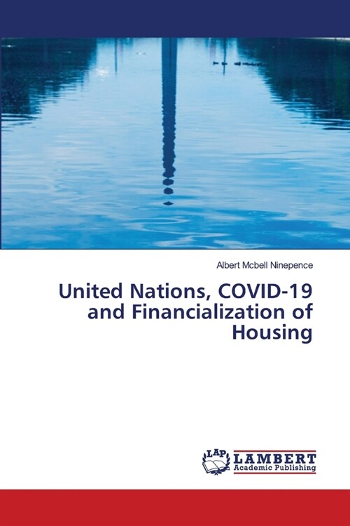 United Nations, COVID-19 and Financialization of Housing (Paperback)