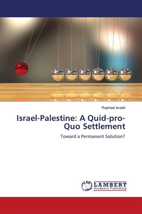 Israel-Palestine: A Quid-pro-Quo Settlement (Paperback)