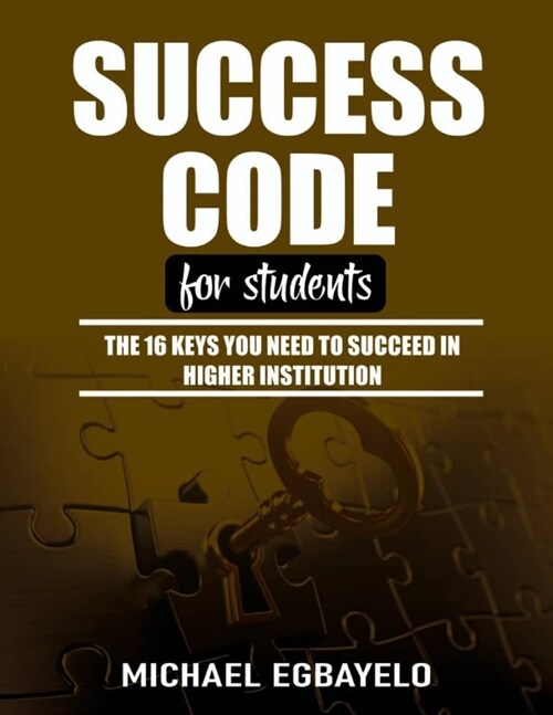 Success Code for Students: The 16 Keys You Need To Succeed In Higher Institution (Paperback)