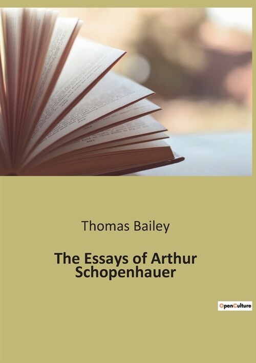 The Essays of Arthur Schopenhauer (Paperback)