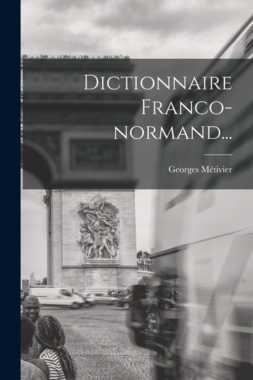 Dictionnaire Franco-normand... (Paperback)