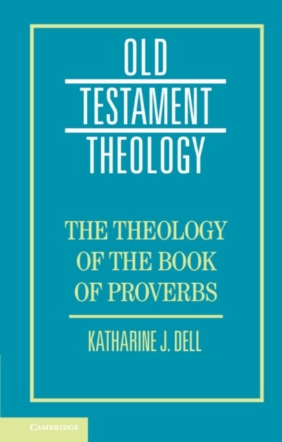 The Theology of the Book of Proverbs (Hardcover)