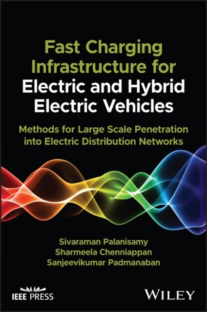 Fast-Charging Infrastructure for Electric and Hybrid Electric Vehicles: Methods for Large-Scale Penetration Into Electric Distribution Networks (Hardcover)