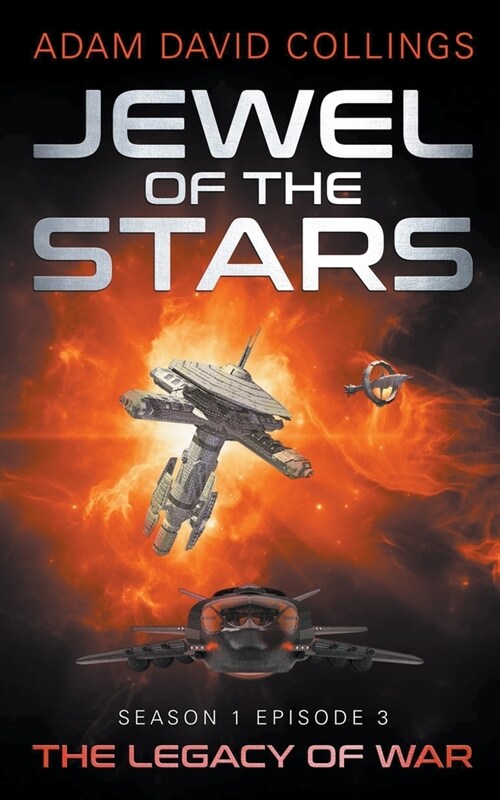 Jewel of The Stars. Season 1 Episode 3 The Legacy of War (Paperback)