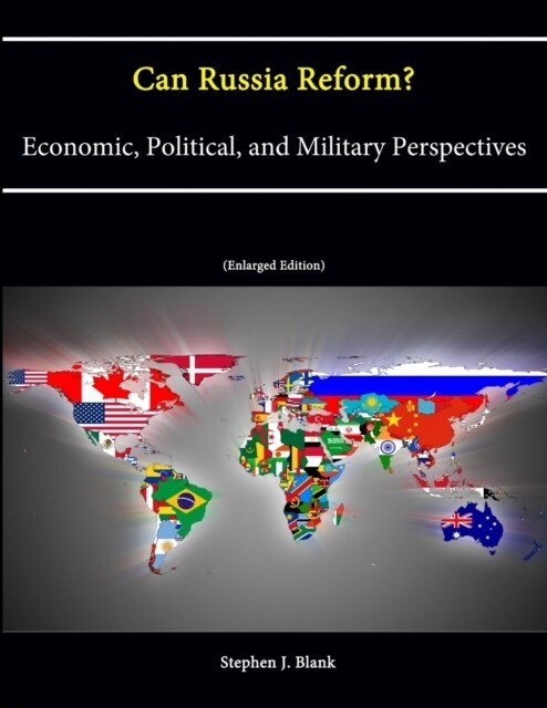 Can Russia Reform? Economic, Political, and Military Perspectives (Enlarged Edition) (Paperback)