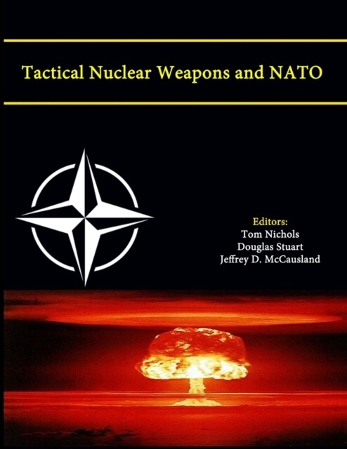 Tactical Nuclear Weapons and NATO (Enlarged Edition) (Paperback)