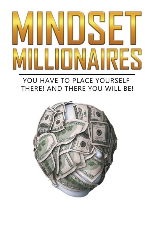 Mindset Millionaires (Paperback)