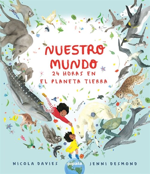 NUESTRO MUNDO. 24 HORAS EN EL PLANETA TIERRA (Hardcover)