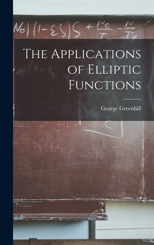 The Applications of Elliptic Functions (Hardcover)