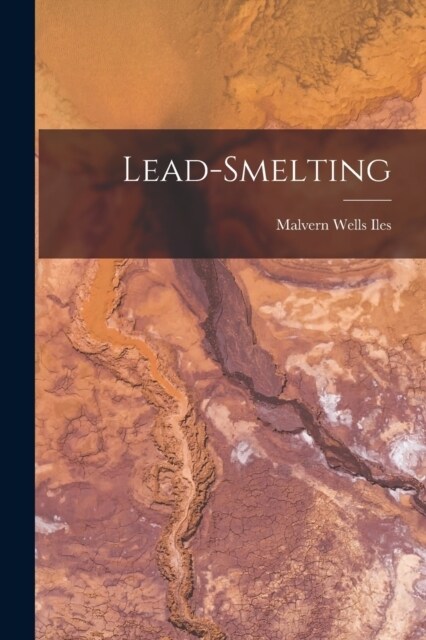 Lead-Smelting (Paperback)