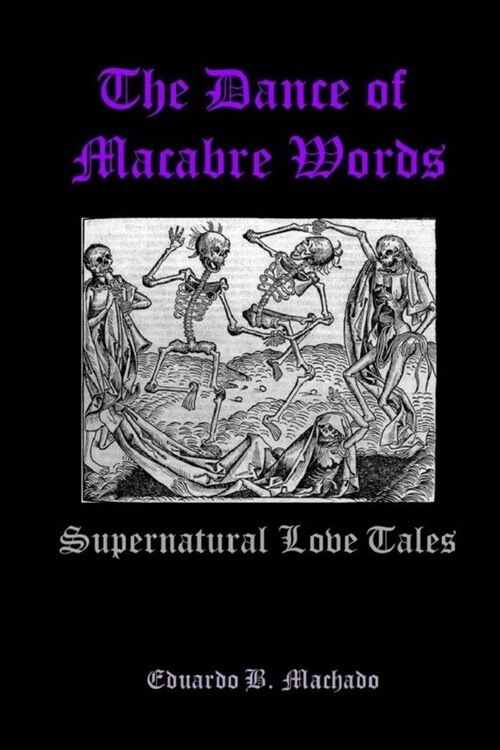 The Dance of Macabre Words: Supernatural Love Tales (Paperback)