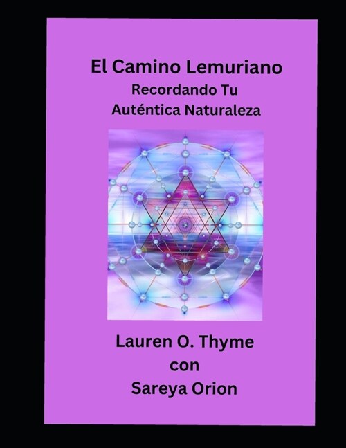 El Camino Lemuriano: Recordando Tu Aut?tica Naturaleza (Paperback)