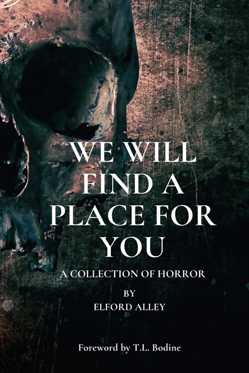 We Will Find A Place For You: A Collection of Horror (Paperback)