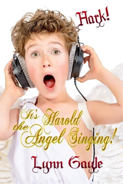 Hark! Its Harold the Angel Singing! (Paperback)