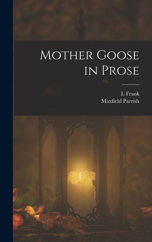 Mother Goose in Prose (Hardcover)