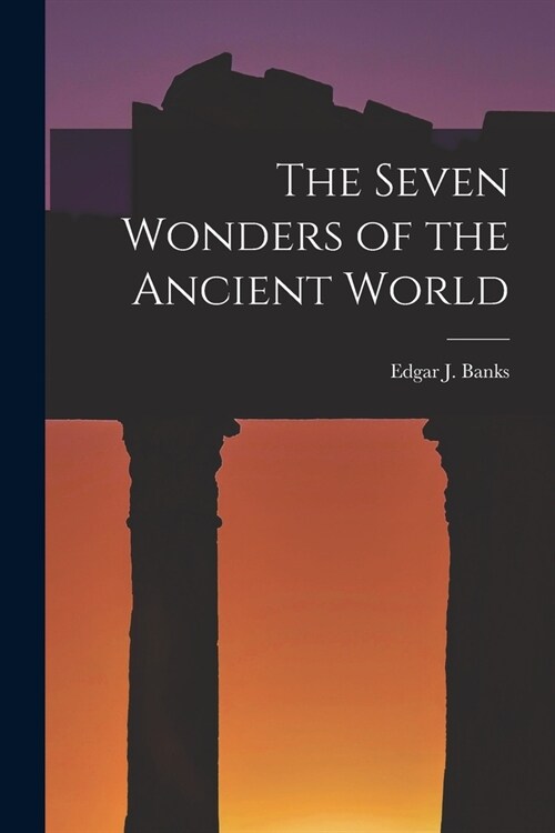 The Seven Wonders of the Ancient World (Paperback)