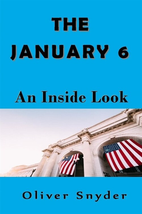 The January 6: An Inside Look (Paperback)