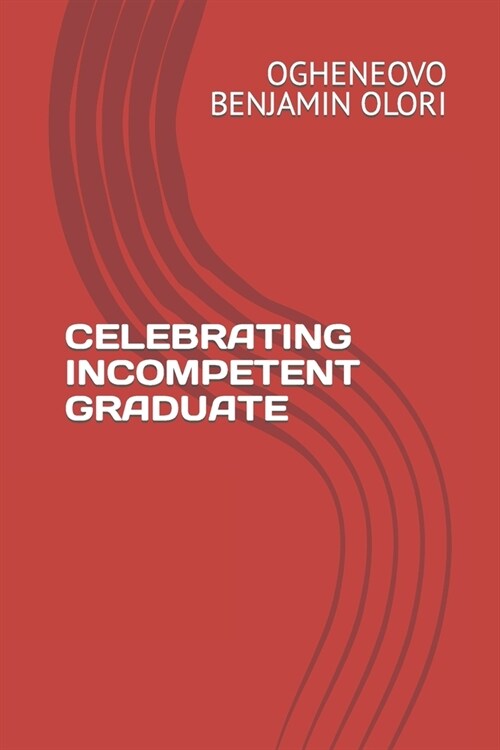 Celebrating Incompetent Graduate (Paperback)