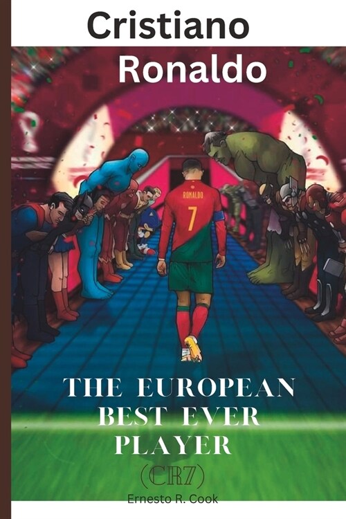 Cristiano Ronaldo: The European Best Ever Player (CR7) (Paperback)