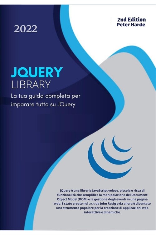 JQuery: La tua guida completa per imparare tutto su JQuery (Paperback)