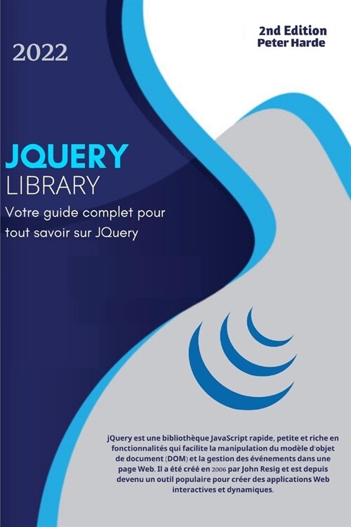 JQuery: Votre guide complet pour tout savoir sur JQuery (Paperback)