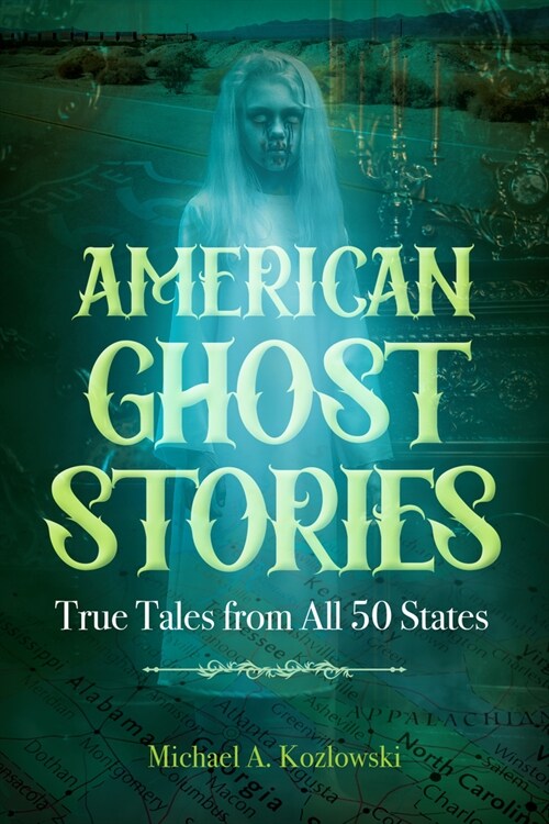 American Ghost Stories: True Tales from All 50 States (Paperback)