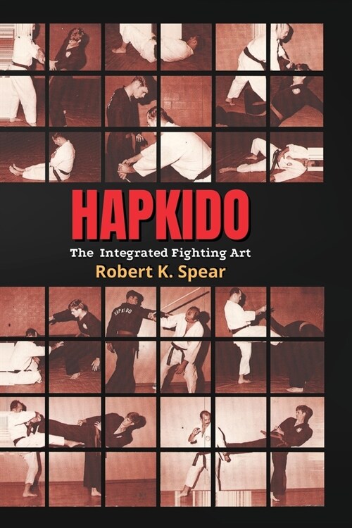 Hapkido: The Integrated Fighting Art (Paperback)