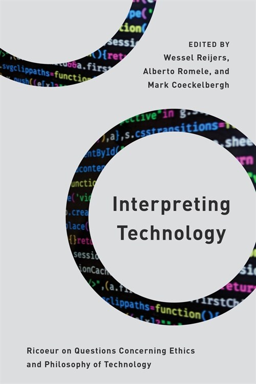Interpreting Technology: Ricoeur on Questions Concerning Ethics and Philosophy of Technology (Paperback)