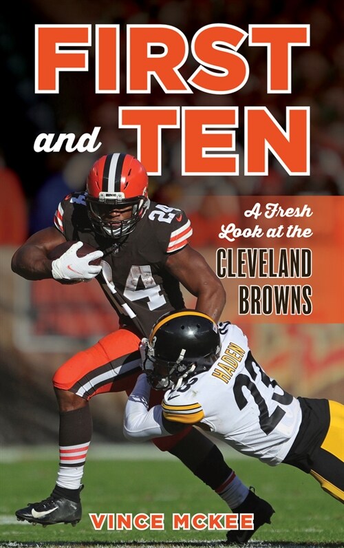 First and Ten: A Fresh Look at the Cleveland Browns (Hardcover)