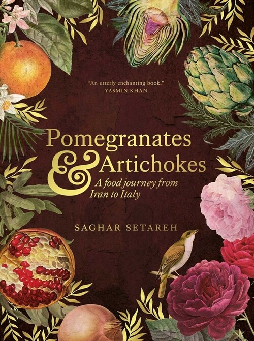 Pomegranates and Artichokes: A Food Journey from Iran to Italy (Hardcover)