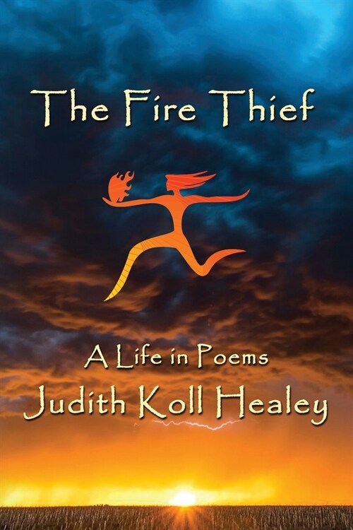 The Fire Thief: A Life in Poems (Paperback)