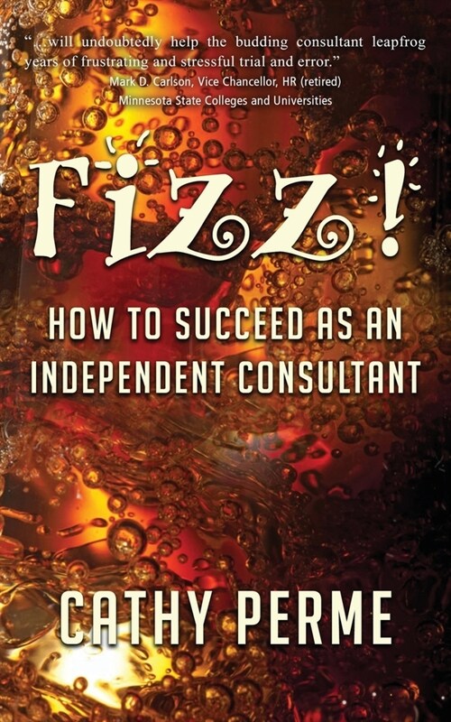 Fizz! How to Succeed as an Independent Consultant (Paperback)