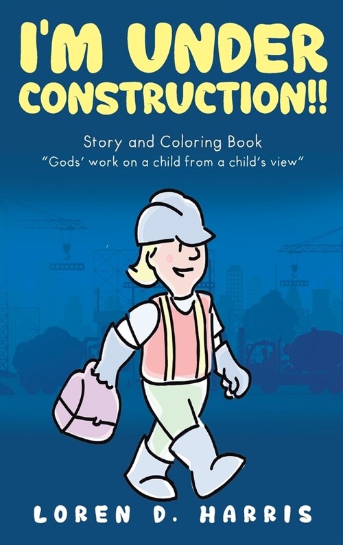 Im Under Construction!! (Hardcover)