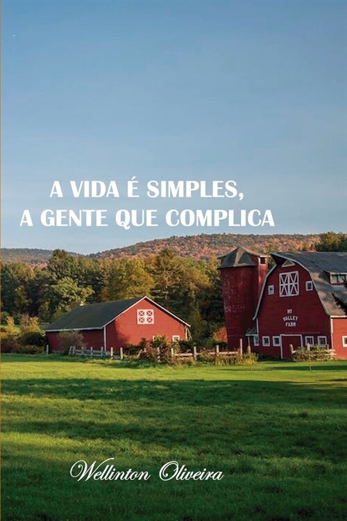 A vida ?simples, a gente que complica (Paperback)