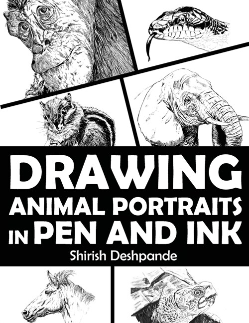 Drawing Animal Portraits in Pen and Ink: Learn to Draw Lively Portraits of Your Favorite Animals in 20 Step-by-step Exercises (Paperback)