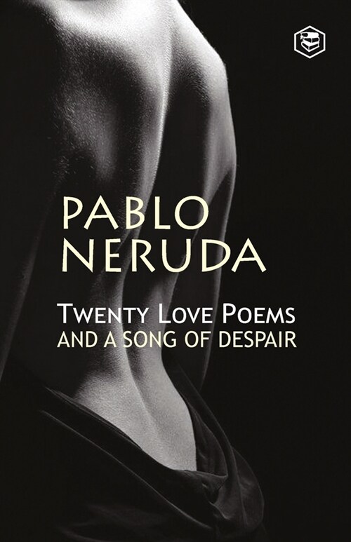 Twenty Love Poems And A Song Of Despair (Paperback)