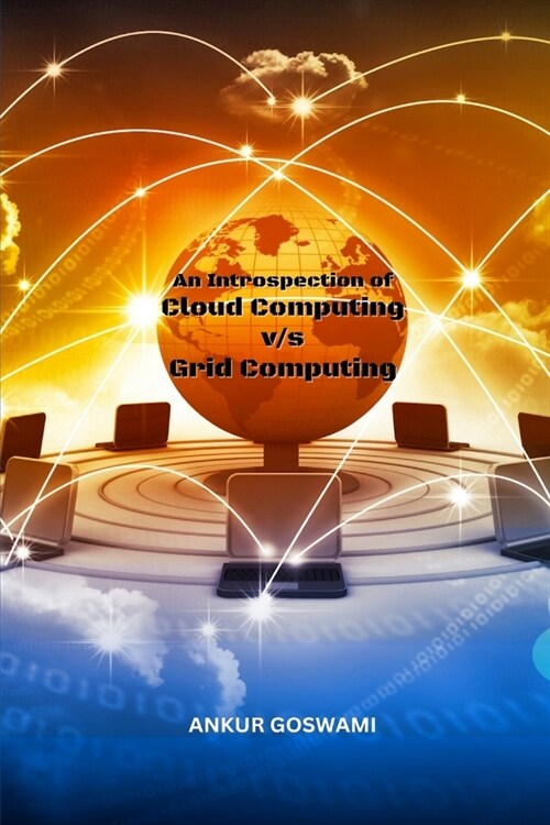 An Introspection of Cloud Computing vs Grid Computing (Paperback)